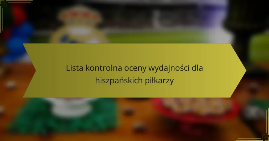 Lista kontrolna oceny wydajności dla hiszpańskich piłkarzy