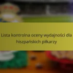 Lista kontrolna oceny wydajności dla hiszpańskich piłkarzy