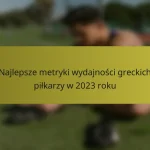 Najlepsze metryki wydajności greckich piłkarzy w 2023 roku